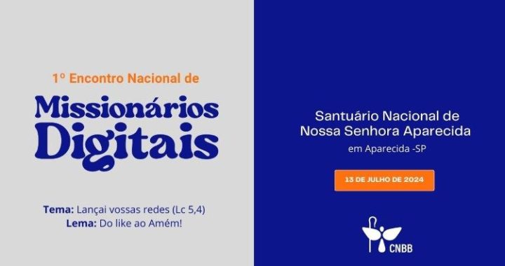 CNBB promove em Aparecida o 1º Encontro Nacional de Missionários Digitais